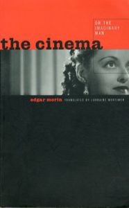 The Cinema: Or The Imaginary Man/Edgar Morin　Lorraine Mortimer訳