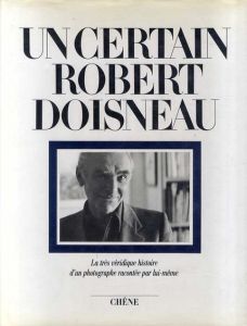 ロベール・ドアノー写真集　Uncertain Robert Doisneau/Robert Doisneau