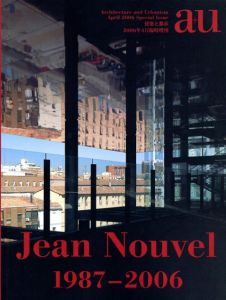 建築と都市　a+u　2006年4月臨時増刊　Jean Nouvel 1987-2006/ジャン・ヌーヴェルのサムネール