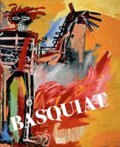 ジャン＝ミシェル・バスキア Basquiat/Glenn O'Brien/Robert Storr/Sam Keller/Dieter Buchhart編
