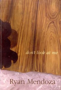 ライアン・メンドーザ　Ryan Mendoza: Dont't Look At Me/