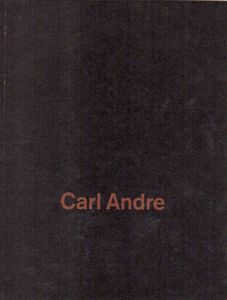 カール・アンドレ　Carl Andre: Extraneous Roots/Carl Andre
