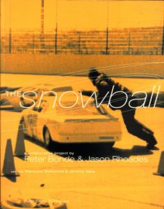 The Snowball/Jason Rhoades/Peter Bonde　Marianne Ockenholt/Jerome Sans編