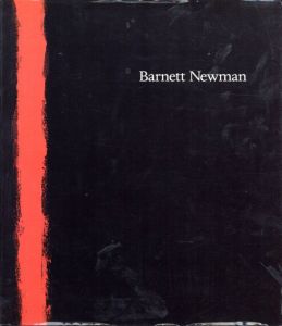 バーネット・ニューマン　Barnett Newman/Ms Ann Temkin編