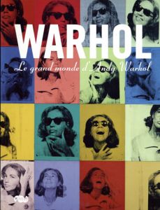 アンディ・ウォーホル　Le Grand Monde d'Andy Warhol/Collectifのサムネール
