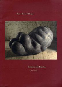 ピーター・ランドール・ペイジ　Sculpture And Drawings 1977-1992/Peter Randall-Page