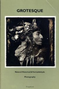 Grotesque: Natural Historical & Formaldehyde Photography/Frans Schoutenのサムネール