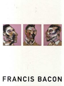 フランシス・ベーコン展　Francis Bacon/東京国立近代美術館/豊田市美術館/日本経済新聞社文化事業部編