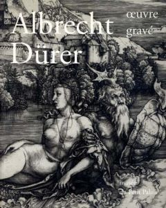 アルブレヒト・デューラー　Albrecht Durer: L'Oeuvre Grave/
