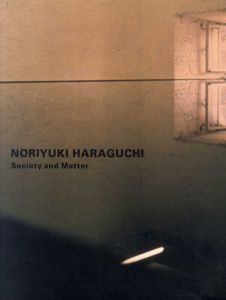 原口典之　Noriyuki Haraguchi Society and Matter/のサムネール