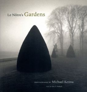 マイケル・ケンナ　Michael Kenna: Le Notre's Gardens/Eric T. Haskell　Michael Kennaのサムネール