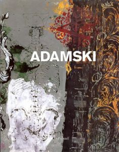 ハンス・ペーター・アダムスキー　Hans Peter Adamski: Adamski/Donald Kuspit