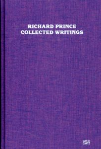 リチャード・プリンス　Richard Prince: Collected Writings/Cary Loren/ Lorraine Wild/ Leni Sinclairのサムネール