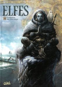 Elfes 6: La Mission des Elfes Bleus/Jean Luc Istin