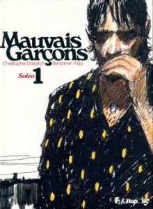 Mauvais Garcons1・2　全2巻揃/Christophe Dabitch/ Benjamin Flao