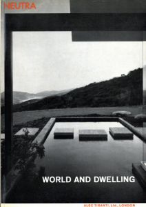 リチャード・ノイトラ　Richard Neutra: World and Dwelling/Richard Neutraのサムネール