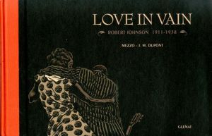 Love In Vain Robert Johnson 1911-1938/Mezzo/J.M.Dupontのサムネール