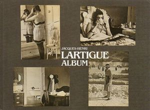 ジャック＝アンリ・ラルティーグ写真集　Jacques-Henri Lartigue Album/