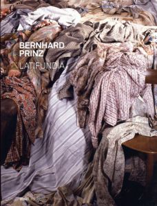 ベルンハルト・プリンツ　Bernhard Prinz: Latifundia: Photographic Work 1983-2008/Esther Ruelfs/Veronika Schone　Bernhard Prinz写のサムネール