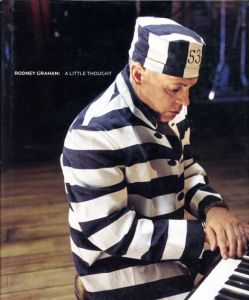 ロドニー・グラハム　Rodney Graham: A Little Thought/Grant Arnold/Jessica Bradley/Cornelia H. Butler