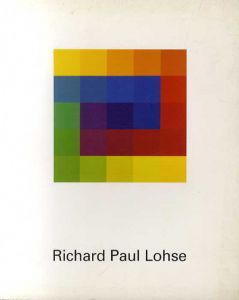 リチャード・ポール・ロース　Richard Paul Lohse: Colour Becomes Form/Norbert Lynton
