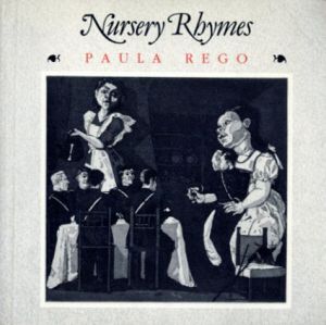 ポーラ・レゴ　Paula Rego: Nursery Rhymes/Paula Regoのサムネール