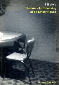 ビル・ヴィオラ　Bill Viola: Reasons for Knocking at an Empty House: Writings 1973-1994/Bill Viola/ Robert Violetteのサムネール