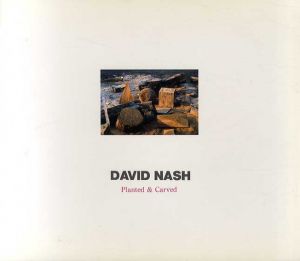 デイヴィッド・ナッシュ　David Nash: Planted & Carved/David Nash