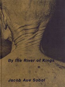 ヤコブ・オウ・ソボル写真集　Jacob Aue Sobol: By the River of Kings/Jacob Aue Sobolのサムネール