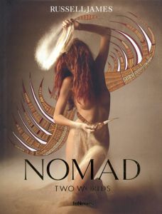 ラッセル・ジェームズ写真集　Russell James: Nomad: Two Worlds/Hugh Jackmanはしがき