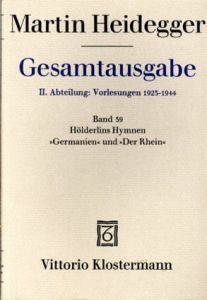 ハイデガー全集39　ヘルダーリンの讃歌『ゲルマーニエン』と『ライン』　Holderlins Hymnen Germanien Und Der Rhein (Martin Heidegger Gesamtausgabe)/Martin Heidegger　Susanne Ziegler編集のサムネール