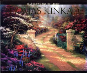 トーマス・キンケイド　Thomas Kinkade Masterworks of Light/Wendy Katz
