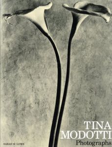 ティナ・モドッティ写真集　Tina Modotti Photographs/Sarah M.Lowe