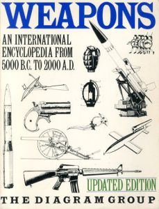 Weapons An International Encyclopedia from 5000 B.C. to 2000 A.D./Diagram Group