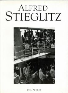 アルフレッド・スティーグリッツ写真集　Alfred Stieglitz/Eva Weber