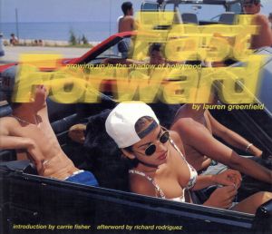 ローレン・グリーンフィールド写真集　Lauren Greenfield: Fast Forward: Growing Up in the Shadow of Hollywood/Carrie Fisher/Richard Rodriguez