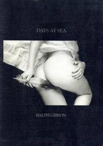 ラルフ・ギブソン写真集　Ralph Gibson: Days at Sea/