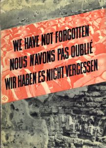 We have not forgotten: Nous n'avons pas oublie: Wir haben es nicht vergessen 1939-1945/