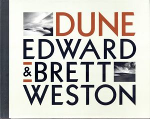 エドワード＆ブレット・ウェストン写真集　Dune/Edward Weston/Brett Weston　Kurt Markus