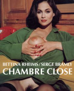 ベッティナ・ランス写真集　Bettina Rheims: Chambre Close/Bettina Rheims　Serge Bramly