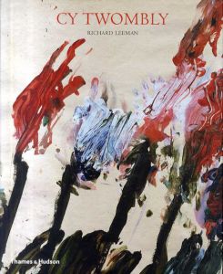 サイ・トゥオンブリー　Cy Twombly: A Monograph/Richard Leeman