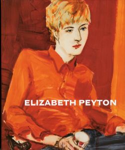 エリザベス・ペイトン　Elizabeth Peyton/S. Lafreniere/D.Hickey/R.Smith/M.Higgs