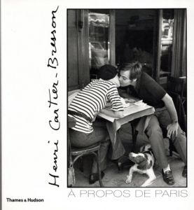 アンリ・カルティエ＝ブレッソン写真集　Henri Cartier-Bresson: A Propos de Paris/Andre Pieyre De Mandiargues/Vera Feyder
