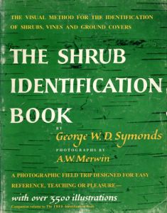 The Shrub Identification Book/George W. Symonds/A. W. Merwin