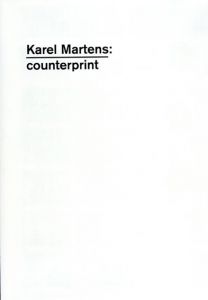 カレル・マーテンズ　Karel Martens: Counterprint/Karel Martens