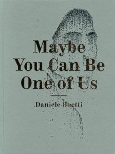 Maybe You Can Be One of Us/Daniele Buetti/Ferdinand Ullrich/Gianni Jetzer/Jacqueline Burckhardt