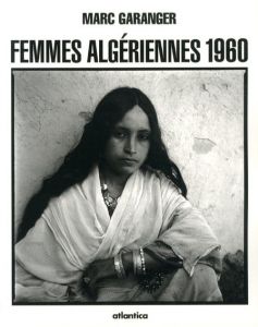 マーク・ガランジェ写真集　Marc Garanger: Femmes Algeriennes 1960/Marc Garanger