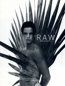 ジェームス・ヒューストン写真集　Houston James: Raw/James Houston