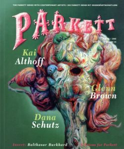 パルケット　Parkett 75/Kai Althoff/Glenn Brown/Dana Schutz
