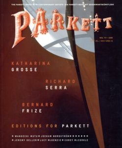 パルケット　Parkett 74/Katharina Grosse/Richard Serra/Bernard Frize